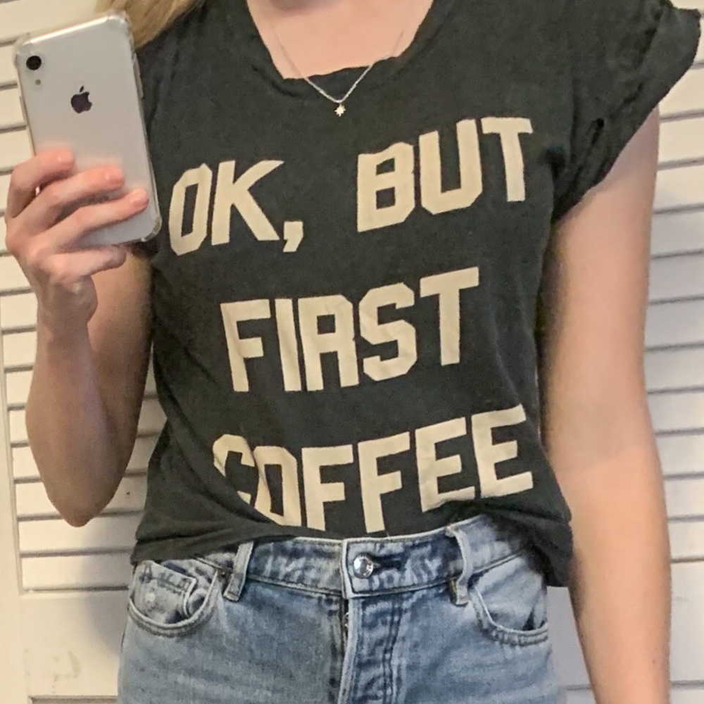 Graphic tee - OKAY but first coffee
